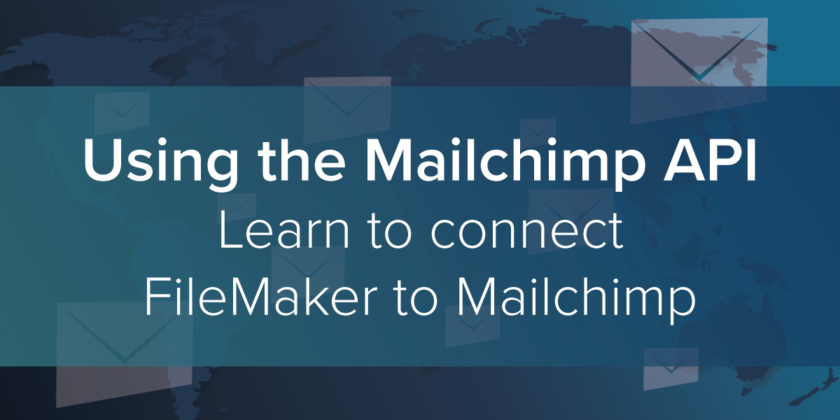 Connect FileMaker to Mailchimp