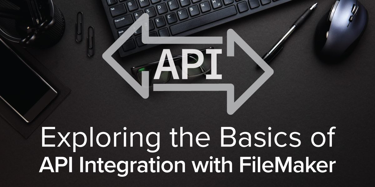 Exploring the Basics of API Integration with FileMaker
