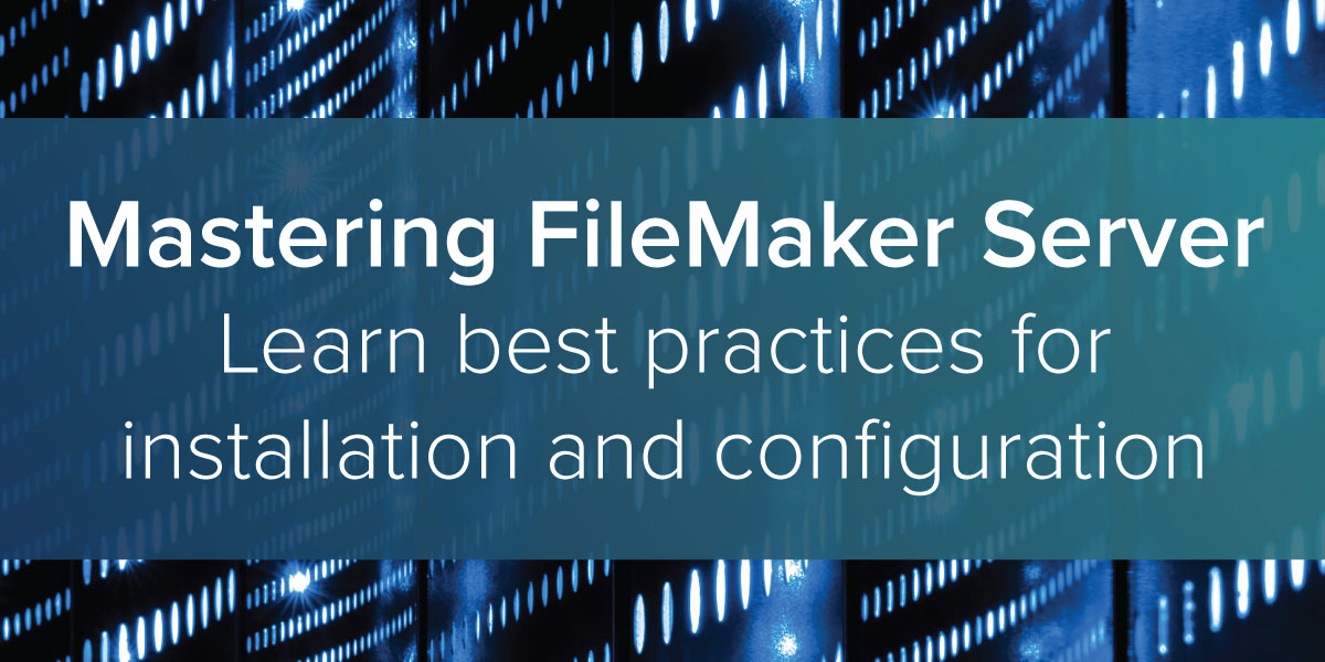 Mastering FileMaker Server